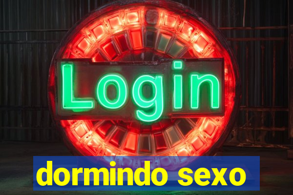 dormindo sexo